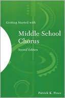 Book cover image of Getting Started With Middle School Chorus by Patrick K. Freer