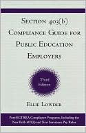 Ellie Lowder: Section 403(b) Compliance Guide for Public Education Employers: The Final 403(b) Regulations and Related Guidance