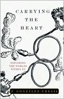 F. Gonzalez-Crussi: Carrying the Heart: Exploring the Worlds Within Us