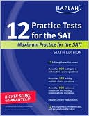 Book cover image of Kaplan 12 Practice Tests for the SAT by Kaplan