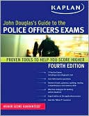 John Douglas: John Douglas's Guide to the Police Officer Exams