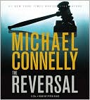 Michael Connelly: The Reversal (Harry Bosch Series #16 & Mickey Haller Series #3)