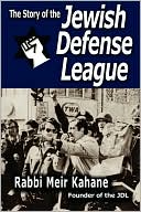 Book cover image of The Story of the Jewish Defense League by Rabbi Meir Kahane by Rabbi Meir Kahane