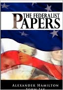 Book cover image of The Federalist Papers by Alexander Hamilton