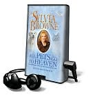 Sylvia Browne: All Pets Go to Heaven: The Spiritual Lives of the Animals We Love [With Earbuds]