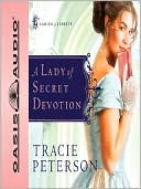 Book cover image of A Lady of Secret Devotion (Ladies of Liberty Series #3) by Tracie Peterson