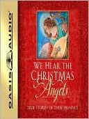 Evelyn Bence: We Hear the Christmas Angels: True Stories of Their Presence