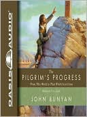John Bunyan: The Pilgrim's Progress: From This World to That Which Is to Come