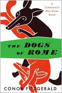 Book cover image of The Dogs of Rome by Conor Fitzgerald