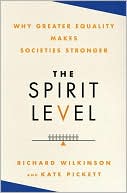 Richard Wilkinson: The Spirit Level: Why Greater Equality Makes Societies Stronger