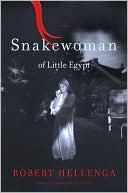 Robert Hellenga: Snakewoman of Little Egypt