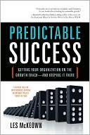 Book cover image of Predictable Success: Getting Your Organization on the Growth Track - and Keeping it There by Les McKeown
