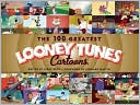 Jerry Beck: The 100 Greatest Looney Tunes Cartoons