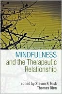 Steven F. Hick: Mindfulness and the Therapeutic Relationship