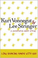 Book cover image of Like Shaking Hands with God: A Conversation about Writing by Kurt Vonnegut