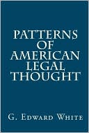 G. Edward White: Patterns of American Legal Thought