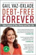 Book cover image of Debt-Free Forever: Take Control of Your Money and Your Life by Gail Vaz-Oxlade