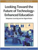 Martin Ebner: Looking Toward the Future of Technology-Enhanced Education: Ubiquitous Learning and the Digital Native