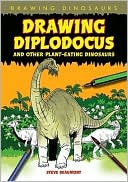 Book cover image of Drawing Diplodocus and Other Plant-Eating Dinosaurs by Beaumont, Steve (Artist)