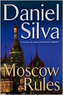 Daniel Silva: Moscow Rules (Gabriel Allon Series #8)