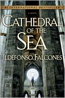 Ildefonso Falcones: Cathedral of the Sea