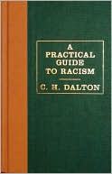 C. H. Dalton: A Practical Guide to Racism