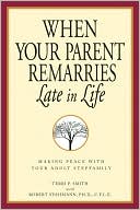 Terri Smith: When Your Parent Remarries Late In Life: Making Peace With Your Adult Stepfamily