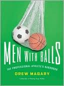 Drew Magary: Men with Balls: The Professional Athlete's Handbook
