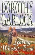 Dorothy Garlock: Leaving Whiskey Bend