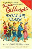 Karin Gillespie: Dollar Daze: The Bottom Dollar Girls in Love