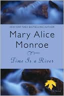Mary Alice Monroe: Time Is a River