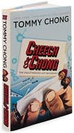 Tommy Chong: Cheech and Chong: The Unauthorized Autobiography