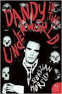 Sebastian Horsley: Dandy in the Underworld: An Unauthorized Autobiography