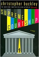 Book cover image of Supreme Courtship by Christopher Buckley