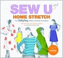 Wendy Mullin: Sew U Home Stretch: The Built by Wendy Guide to Sewing Knit Fabrics