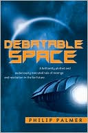 Book cover image of Debatable Space by Philip Palmer