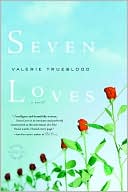 Valerie Trueblood: Seven Loves