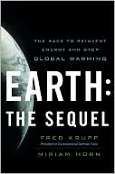 Fred Krupp: Earth: The Sequel: The Race to Reinvent Energy and Stop Global Warming
