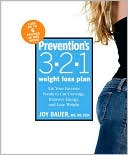 Book cover image of Prevention's 3-2-1 Weight Loss Plan: Eat Your Favorite Foods to Cut Cravings Improve Energy, and Lose Weight by Joy Bauer