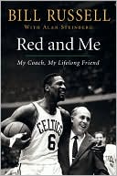 Bill Russell: Red and Me: My Coach, My Lifelong Friend