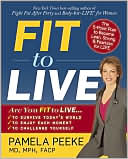 Pamela Peeke: Fit to Live: The 5-Point Plan to Be Lean, Strong, and Fearless for Life