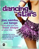 Book cover image of Dancing with the Stars: Jive, Samba, and Tango Your Way into the Best Shape of Your Life by Guy Phillips