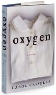 Carol Cassella: Oxygen