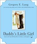 Gregory E. Lang: Daddy's Little Girl: Stories of the Special Bond Between Fathers and Daughters