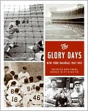 Book cover image of Glory Days: New York Baseball 1947-1957 by John Thorn