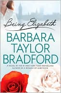 Barbara Taylor Bradford: Being Elizabeth (Ravenscar Series #3)