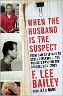 F. Lee Bailey: When the Husband is the Suspect
