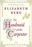 Book cover image of The Handmaid and the Carpenter by Elizabeth Berg