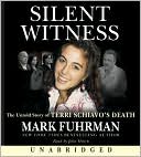 Book cover image of Silent Witness: The Untold Story of Terri Schiavo's Death by Mark Fuhrman