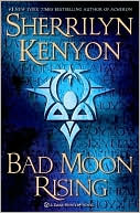 Sherrilyn Kenyon: Bad Moon Rising (Dark-Hunter Series #17)